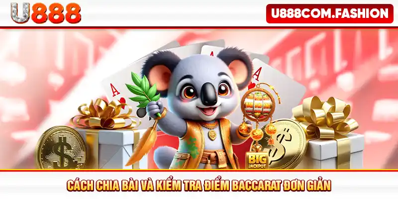 Cách chia bài và kiểm tra điểm baccarat đơn giản