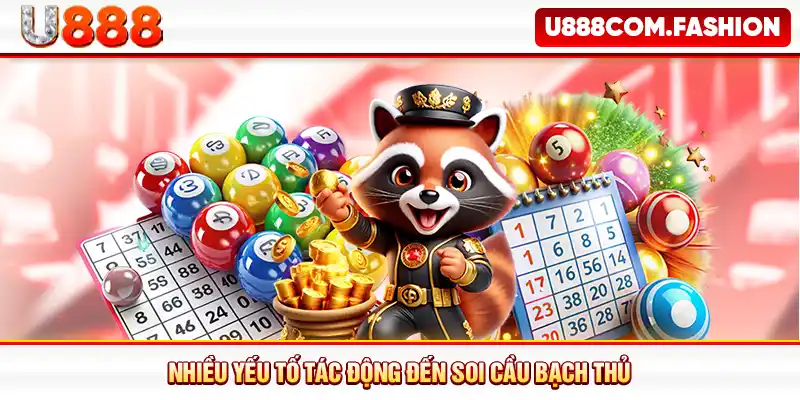 Nhiều yếu tố tác động đến soi cầu bạch thủ